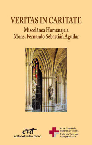 VERITAS IN CARITATE. MISCELÁNEA HOMENAJE A MONS. FERNANDO SEBASTIÁN AGUILAR