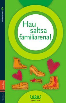 HAU SALTSA FAMILIARENA!, 4 LEHEN HEZKUNTZA