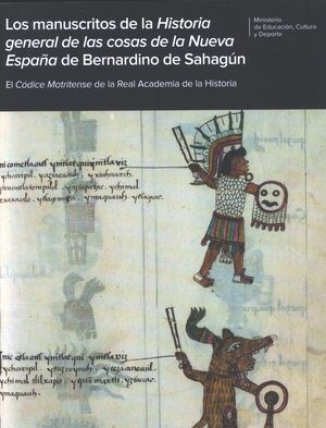 LOS MANUSCRITOS DE LA HISTORIA GENERAL DE LAS COSAS DE LA NUEVA ESPAÑA DE BERNAR