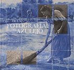 DE LA FOTOGRAFÍA AL AZULEJO