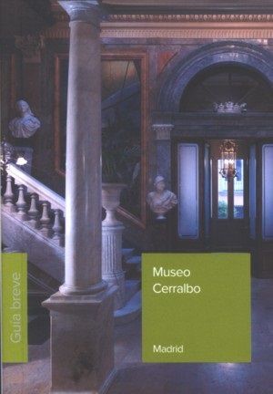 MUSEO CERRALBO. GUÍA BREVE