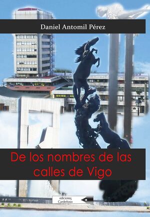 DE LOS NOMBRES DE LAS CALLES DE VIGO