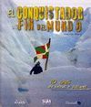 EL CONQUISTADOR DEL FIN DEL MUNDO