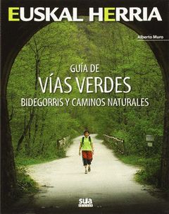 GUIA DE VIAS VERDES - BIDEGORRIS Y CAMINOS NATURAL
