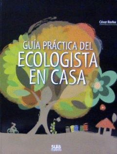 GUIA PRÁCTICA DEL ECOLOGISTA EN CASA