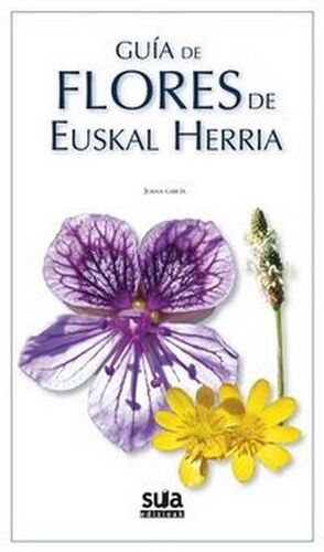 FLORES DE EUSKAL HERRIA, GUIA DE -SUA