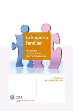 EMPRESA FAMILIAR.FISCALIDAD.,ORGANIZACION Y PROTOCOLO,LA.
