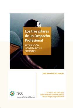 TRES PILARES DE LOS DESPACHOS PROFESIONALES, LOS - CISS