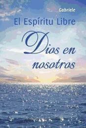 ESPIRITU LIBRE.DIOS EN NOSOTROS