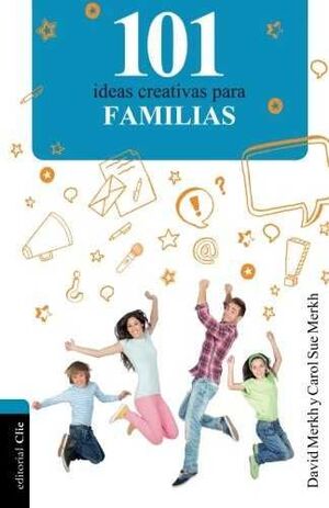 101 IDEAS CREATIVAS PARA FAMILIAS