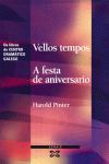 VELLOS TEMPOS ; A FESTA DE ANIVERSARIO