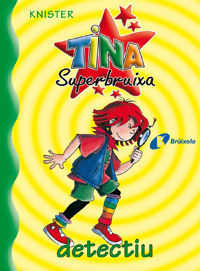 TINA SUPERBRUIXA 01. DETECTIU.BRUIXOLA