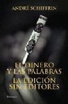 DINERO Y LAS PALABRAS: LA EDICION SIN EDITORES,EL.PENINSULA-RUST