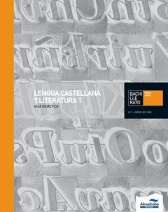 LENGUA CASTELLANA Y LITERATURA, 1 BACHILLERATO. GUÍA DIDÁCTICA