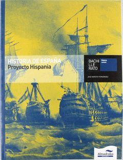 PROYECTO HISPANIA, HISTORIA DE ESPAÑA, BACHILLERATO
