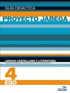 PROYECTO JÁBEGA, LENGUA CASTELLANA Y LITERATURA, 3 ESO. GUÍA DIDÁCTICA