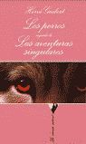 LOS PERROS SEGUIDO DE LAS AVENTURAS SINGULARES