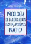 PSICOLOGIA DE LA EDUCACION PARA UNA ENSEÑANZA PRACTICA