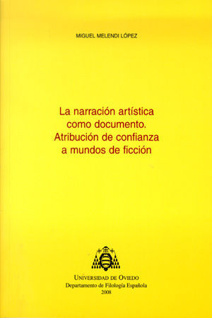 LA NARRACIÓN ARTÍSTICA COMO DOCUMENTO. ATRIBUCIÓN DE CONFIANZA A MUNDOS DE FICCI
