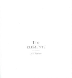 JOSÉ FERRERO, THE ELEMENTS