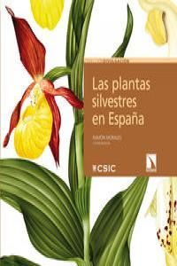 PLANTAS SILVESTRES EN ESPAÑA,LAS. CSIC-CATARATA