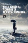 CRISIS ECONÓMICA Y CAMBIOS EN EL SISTEMA FINANCIERO