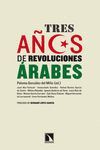 TRES AÑOS DE REVOLUCIONES ÁRABES.CATARATA LIBROS