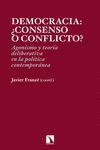 DEMOCRACIA: ¿CONSENSO O CONFLICTO?