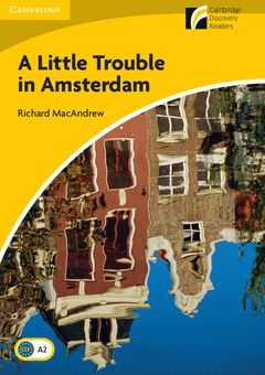 A LITTLE TROUBLE IN AMSTERDAM LEVEL 2 ELEMENTARY/LOWER-INTERMEDIATE