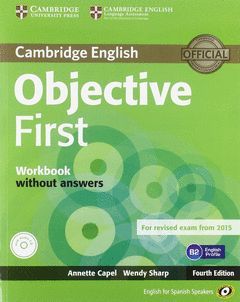 OBJECTIVE FIRST (4TH ED.) WORKBOOK WITHOUT ANSWERS WITH AUDIO CD (FCE 2015)
