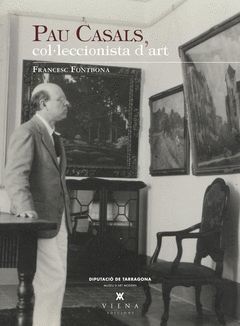 PAU CASALS, COL·LECCIONISTA D'ART