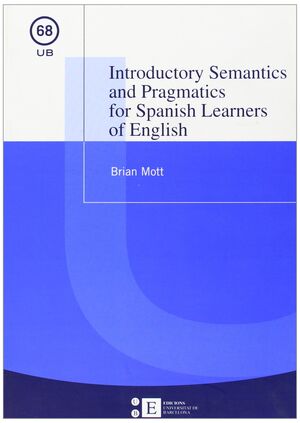 INTRODUCTORY SEMANTICS AND PRAGMATICS FOR SPANISH LEARNERS OF ENGLISH