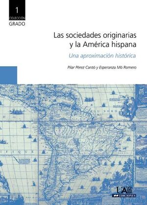 LAS SOCIEDADES ORIGINARIAS Y LA AMERICA HISPANA. UNA APROXIMACION HISTORICA