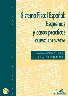 SISTEMA FISCAL ESPAÑOL: ESQUEMAS Y CASOS PRACTICOS CURSO 2015-2016