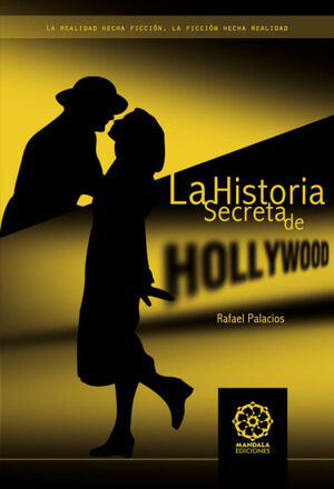 HISTORIA SECRETA DE HOLLYWOOD.MANDALA EDICIONES