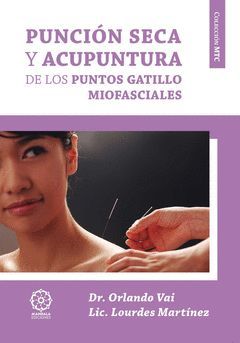 PUNCION SECA Y ACUPUNTURA DE LOS PUNTOS GATILLO MIOFASCIALES