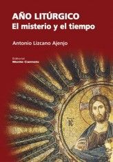 AÑO LITÚRGICO. EL MISTERIO Y EL TIEMPO