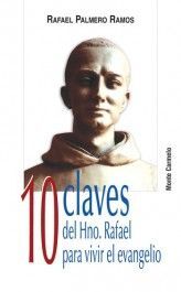 10 CLAVES DEL HNO. RAFAEL PARA VIVIR EL EVANGELIO