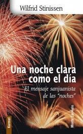 UNA NOCHE CLARA COMO EL DIA-EL MENSAJE SANJUANISTA DE NOCHES