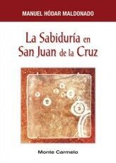 SABIDURIA EN SAN JUAN DE LA CRUZ, LA