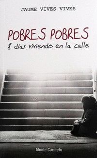 POBRES POBRES-8 DIAS VIVIENDO EN LA CALLE