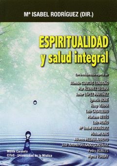 ESPIRITUALIDAD Y SALUD INTEGRAL.