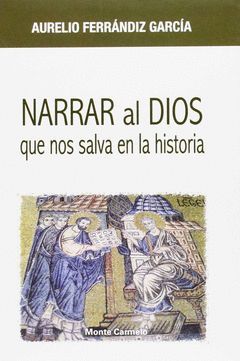 NARRAR AL DIOS QUE NOS SALVA EN LA HISTORIA