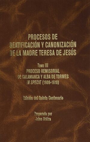 PROCESOS DE BEATIFICACIÓN Y CANONIZACIÓN DE LA MADRE TERESA DE JESÚS