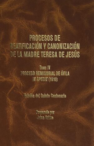 PROCESOS DE BEATIFICACIÓN Y CANONIZACIÓN DE LA MADRE TERESA DE JESSÚS