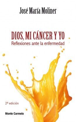 DIOS,MI CANCER Y YO.REFLEXIONES ANTE LA ENFERMEDAD