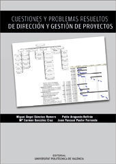 CUESTIONES Y PROBLEMAS RESUELTOS DE DIRECCIÓN Y GESTIÓN DE PROYECTOS