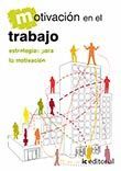 MOTIVACION EN EL TRABAJO ESTRATEGIAS PARA LA MOTIVACION