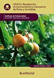 RECOLECCIÓN, ALMACENAMIENTO Y TRANSPORTE DE FLORES Y HORTALIZAS