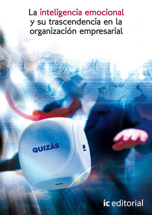 LA INTELIGENCIA EMOCIONAL Y SU TRASCENDENCIA EN LA ORGANIZACIÓN EMPRESARIAL